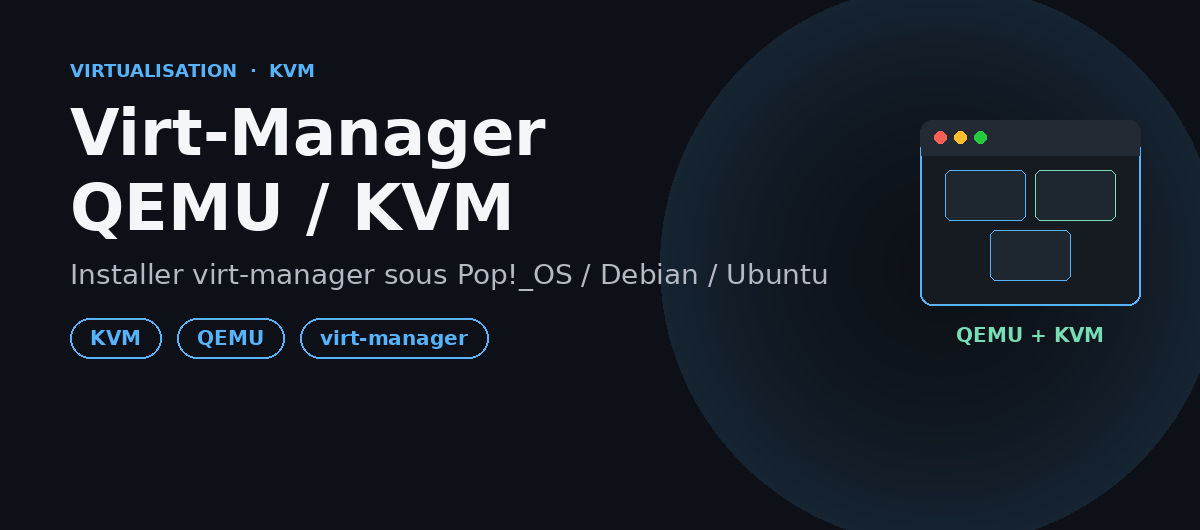 Featured image of post Virt-Manager : installer QEMU/KVM sous Pop!_OS / Debian / Ubuntu en 2026
